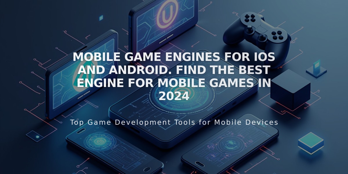 Top 10 Mobile Game Engines for iOS and Android Development in 2024: Expert Comparison Guide