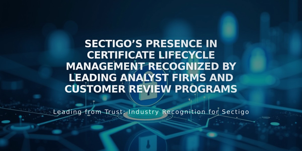 Sectigo Leads Certificate Lifecycle Management Market with Top Analyst Recognition and Customer Reviews