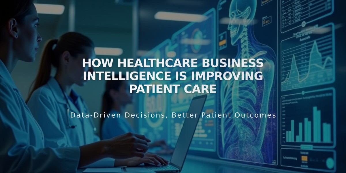 Healthcare Business Intelligence: Transforming Patient Care Through Data Analytics