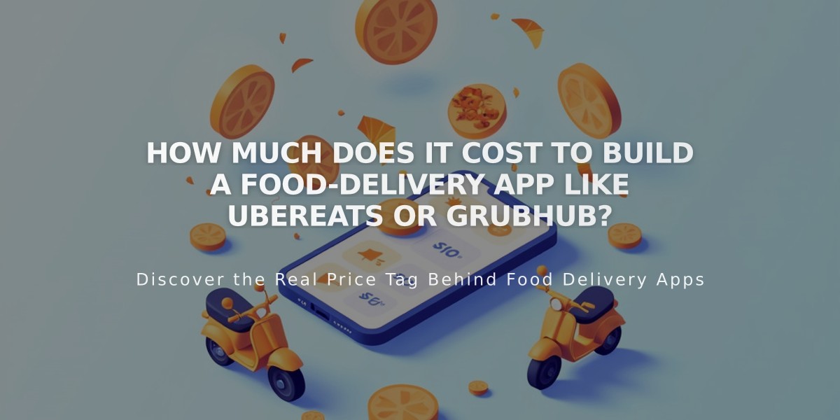 The Cost to Build a Food Delivery App Like UberEats or GrubHub: $30,000-$60,000 Complete Guide