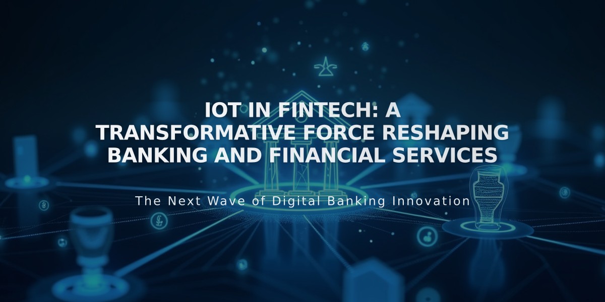 IoT in Fintech: A Transformative Force Reshaping Banking and Financial Services