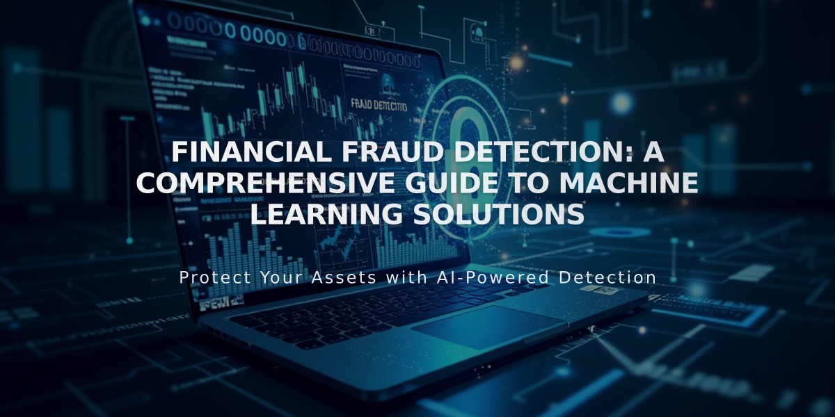 Financial Fraud Detection: A Comprehensive Guide to Machine Learning Solutions