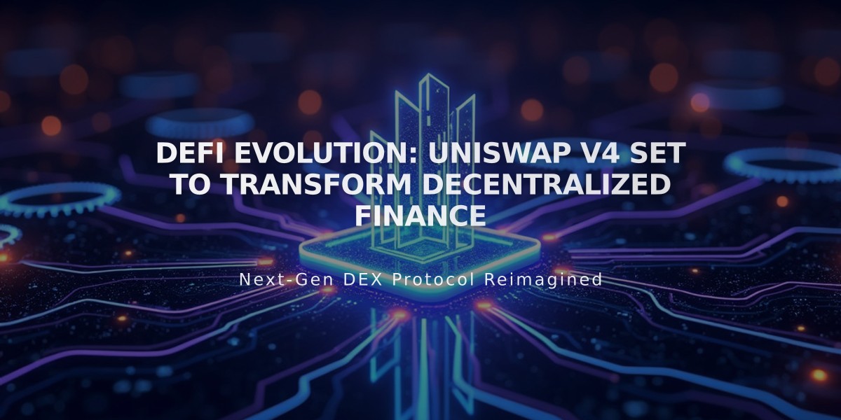 DeFi Evolution: Uniswap V4 Set to Transform Decentralized Finance