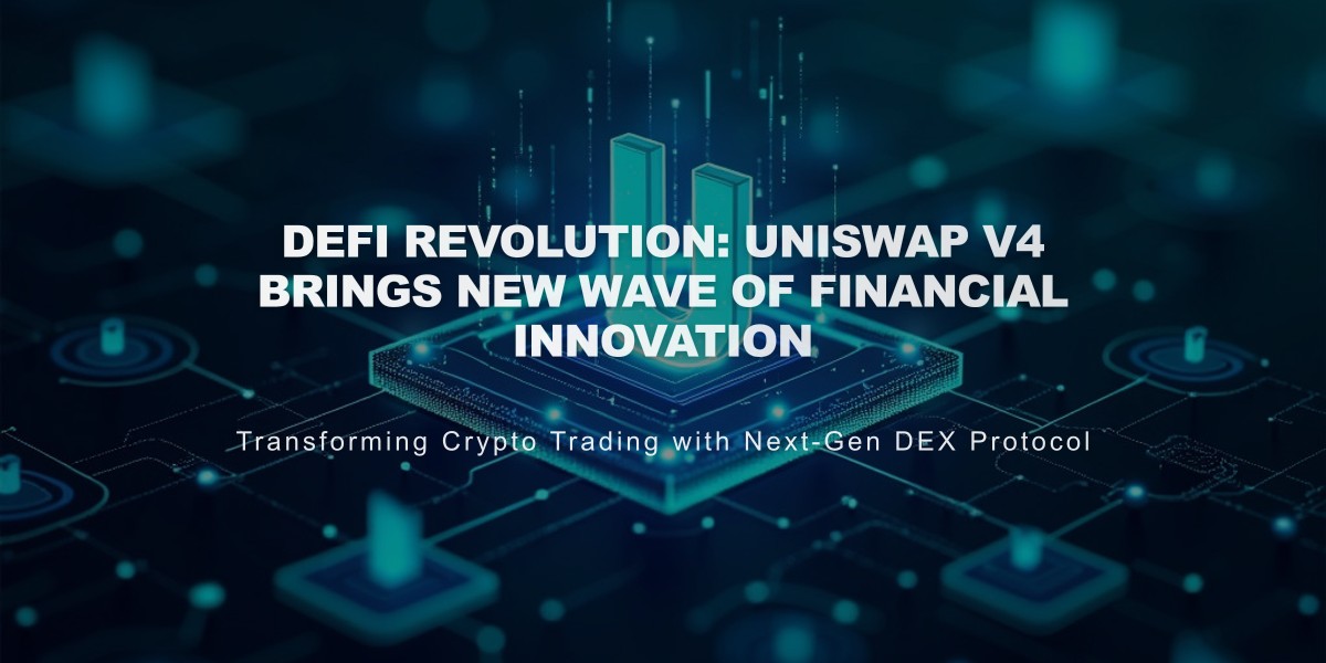 DeFi Revolution: Uniswap V4 Brings New Wave of Financial Innovation