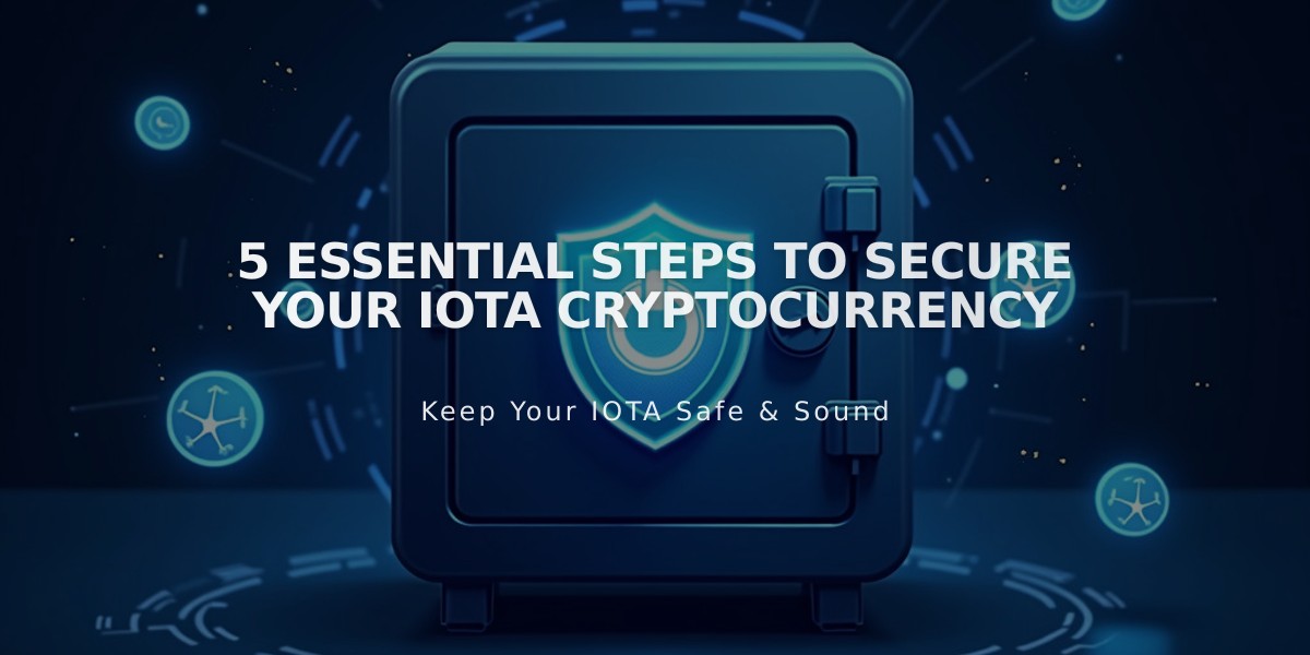 5 Essential Steps to Secure Your IOTA Cryptocurrency