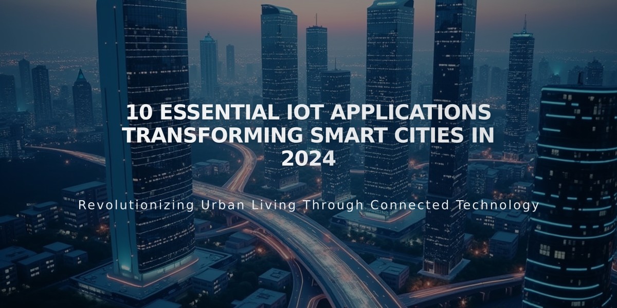 10 Essential IoT Applications Transforming Smart Cities in 2024