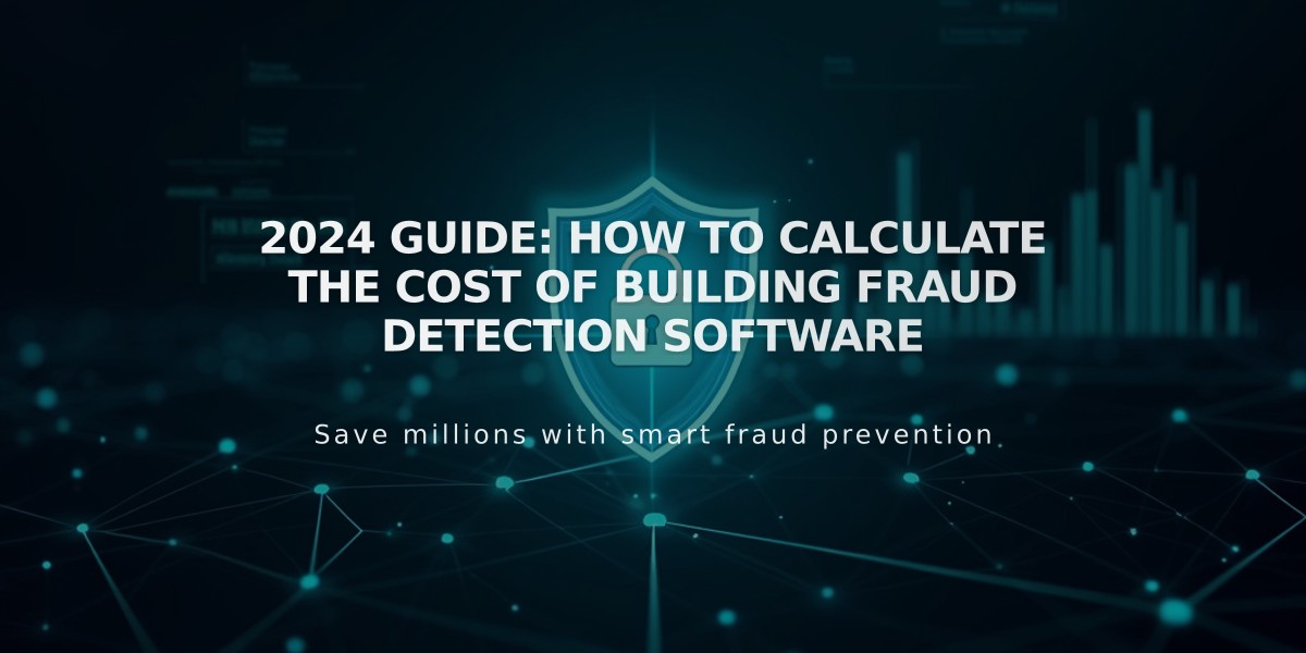 2024 Guide: How to Calculate the Cost of Building Fraud Detection Software