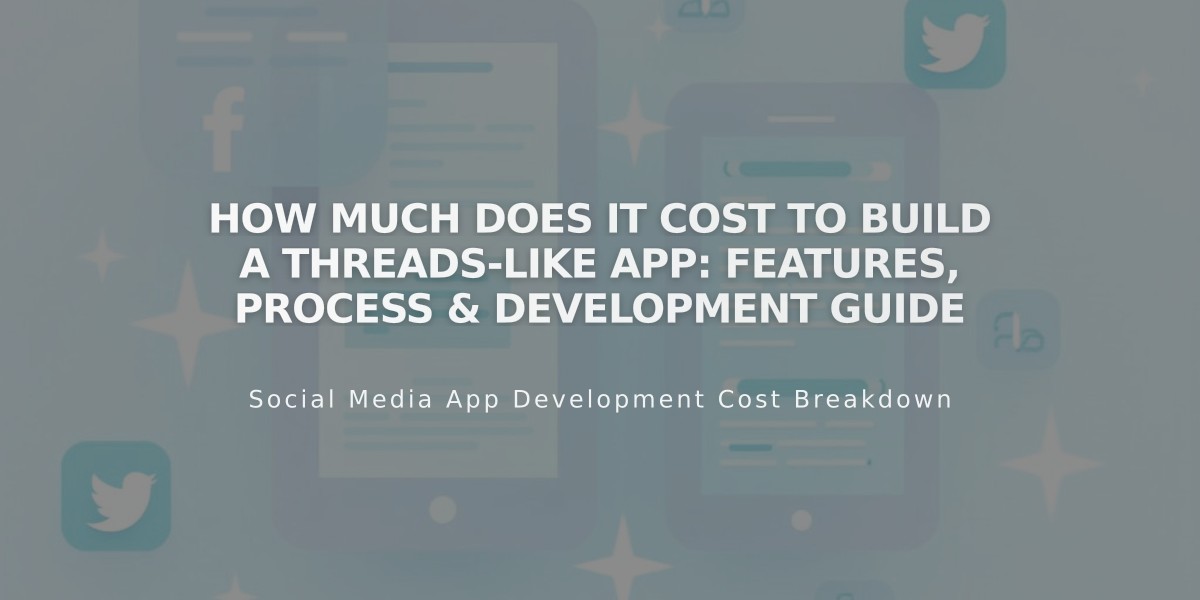 How Much Does It Cost to Build a Threads-Like App: Features, Process & Development Guide